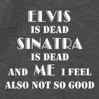 Elvi Is Dead Sinatra Is Dead And Me I Feel Also Not So Good Vector Backpack