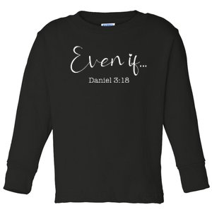 Even If Daniel 318 Bible Verse Faith Toddler Long Sleeve Shirt