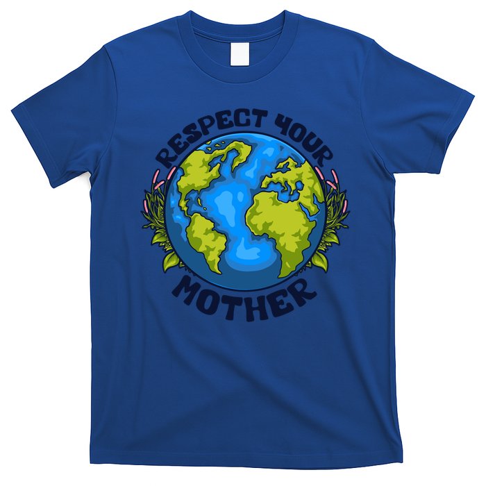 Everyday Is Earth Day Celebrate Earth Day Environtal Meaningful Gift T-Shirt