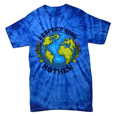 Everyday Is Earth Day Celebrate Earth Day Environtal Meaningful Gift Tie-Dye T-Shirt