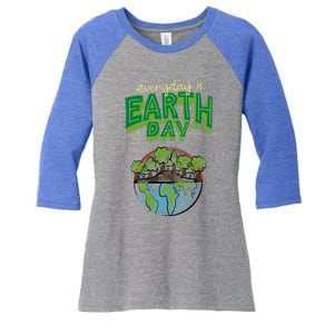 Everyday Is Earth Day Save The Earth Gift Women's Tri-Blend 3/4-Sleeve Raglan Shirt