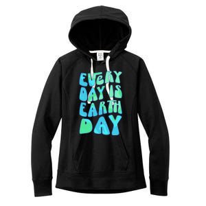 Everyday Is Earth Day Love My Planet Cute Earth Day Gift Women's Fleece Hoodie