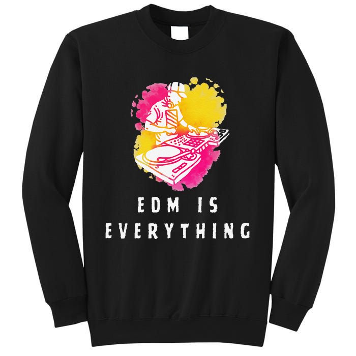 Edm Is Everything Electronic Dance Music Humor Sweatshirt