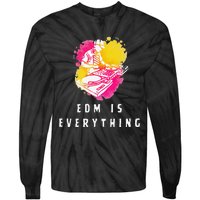 Edm Is Everything Electronic Dance Music Humor Tie-Dye Long Sleeve Shirt