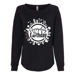 Everyday Is Earth Day Environtal Climate Change Great Gift Womens California Wash Sweatshirt