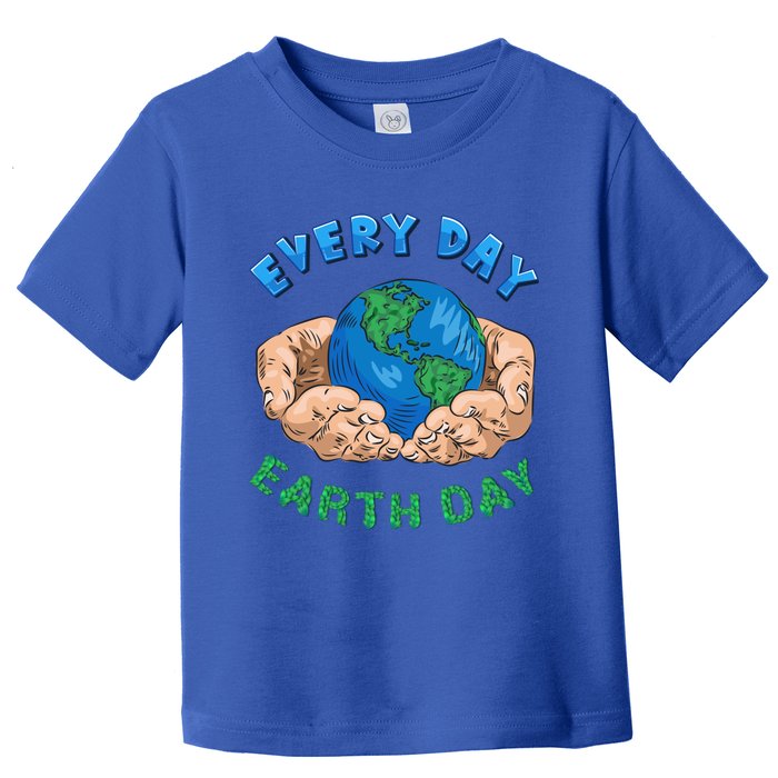 Everyday Is Earth Day Tee Mother Earth Day Tee Nature Lovers Gift Toddler T-Shirt