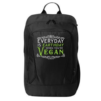 Everyday Is Earth Day Vegan Environt Awareness Vegetarian Cute Gift City Backpack