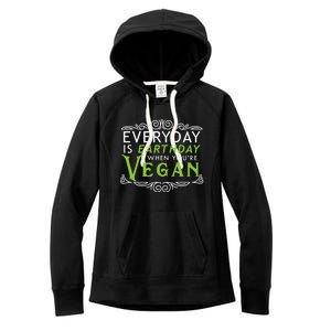 Everyday Is Earth Day Vegan Environt Awareness Vegetarian Cute Gift Women's Fleece Hoodie