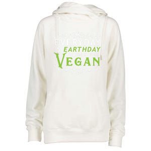 Everyday Is Earth Day Vegan Environt Awareness Vegetarian Cute Gift Womens Funnel Neck Pullover Hood