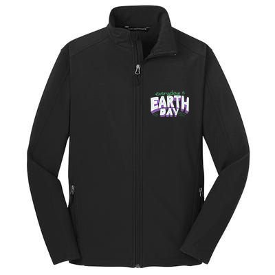 Everyday Is Earth Day Awareness Core Soft Shell Jacket