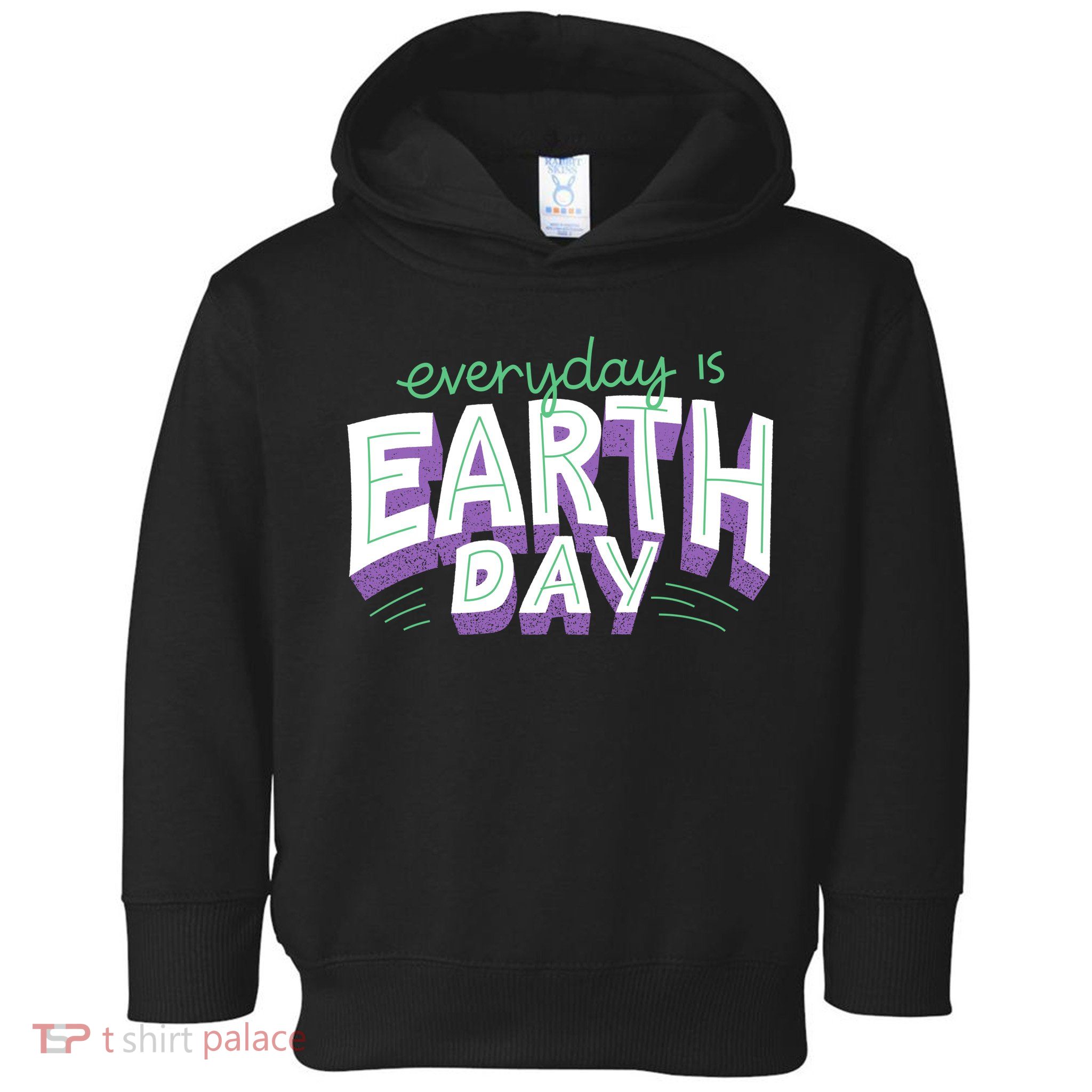 Everyday Is Earth Day Awareness Toddler Hoodie
