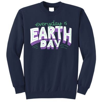 Everyday Is Earth Day Awareness Tall Sweatshirt