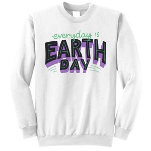 Everyday Is Earth Day Awareness Sweatshirt