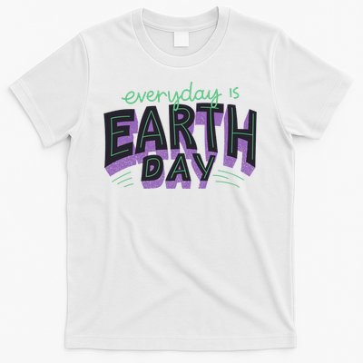 Everyday Is Earth Day Awareness T-Shirt