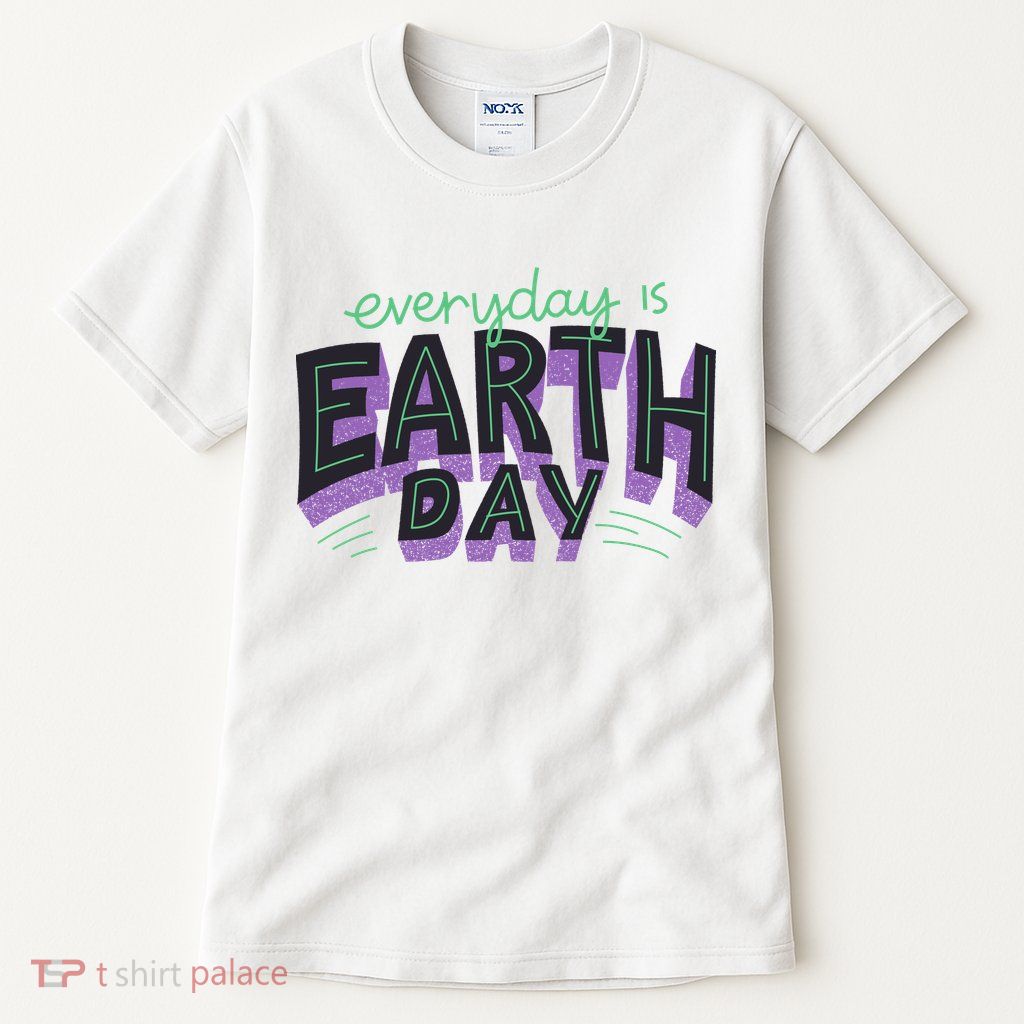 Everyday Is Earth Day Awareness Tall T-Shirt