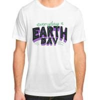 Everyday Is Earth Day Awareness Adult ChromaSoft Performance T-Shirt