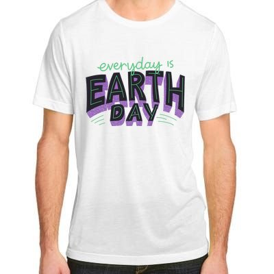 Everyday Is Earth Day Awareness Adult ChromaSoft Performance T-Shirt