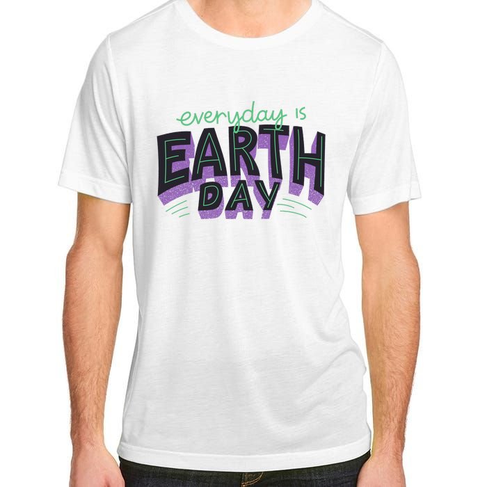 Everyday Is Earth Day Awareness Adult ChromaSoft Performance T-Shirt