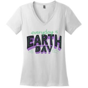 Everyday Is Earth Day Awareness Women's V-Neck T-Shirt