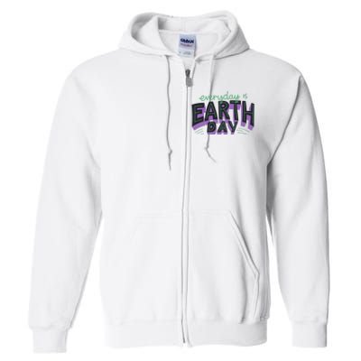 Everyday Is Earth Day Awareness Full Zip Hoodie