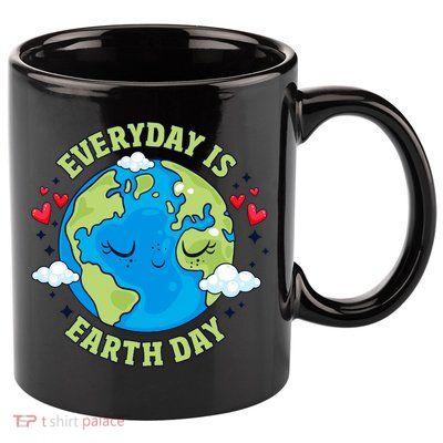 Everyday Is Earth Day Celebrate Earth Day Environtal Cool Gift 11oz C Handle Ceramic Mug