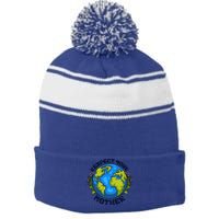 Everyday Is Earth Day Celebrate Earth Day Environtal Great Gift Stripe Pom Pom Beanie