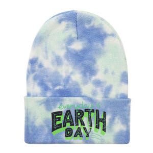 Everyday Is Earth Day Awareness Love Nature Save The Planet Cute Gift Tie Dye 12in Knit Beanie