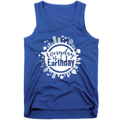 Everyday Is Earth Day Environtal Climate Change Meaningful Gift Tank Top