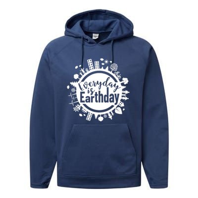 Everyday Is Earth Day Environtal Climate Change Meaningful Gift Performance Fleece Hoodie