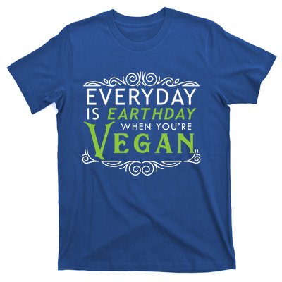 Everyday Is Earth Day Vegan Environt Awareness Vegetarian Cute Gift T-Shirt