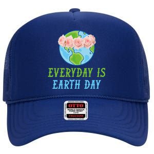 Everyday Is Earth Day I Envirot Protection Great Gift High Crown Mesh Back Trucker Hat