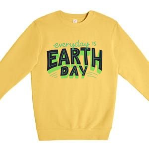 Everyday Is Earth Day Save The Planet Awareness Nature Cool Gift Premium Crewneck Sweatshirt