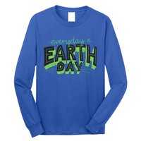 Everyday Is Earth Day Save The Planet Awareness Nature Cool Gift Long Sleeve Shirt