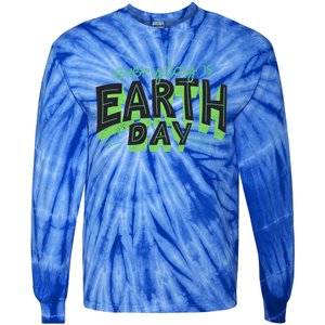 Everyday Is Earth Day Save The Planet Awareness Nature Cool Gift Tie-Dye Long Sleeve Shirt