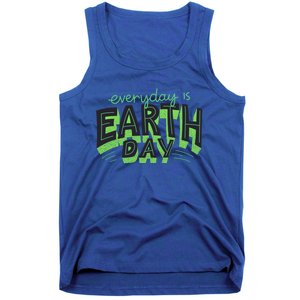 Everyday Is Earth Day Save The Planet Awareness Nature Cool Gift Tank Top