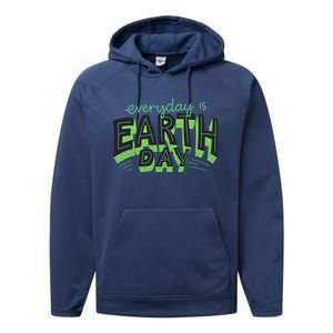 Everyday Is Earth Day Save The Planet Awareness Nature Cool Gift Performance Fleece Hoodie