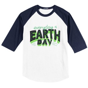 Everyday Is Earth Day Save The Planet Awareness Nature Cool Gift Baseball Sleeve Shirt