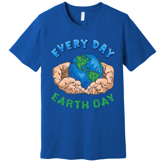 Everyday Is Earth Day Tee Mother Earth Day Tee Nature Lovers Gift Premium T-Shirt