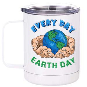 Everyday Is Earth Day Tee Mother Earth Day Tee Nature Lovers Gift 12 oz Stainless Steel Tumbler Cup