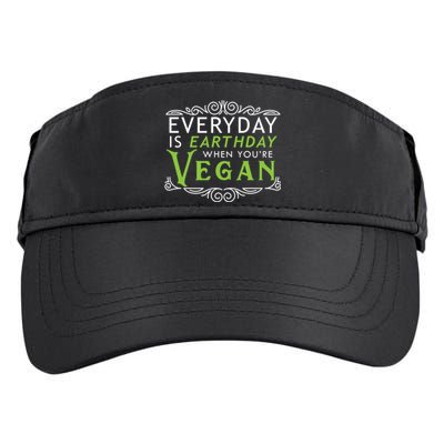 Everyday Is Earth Day Vegan Environt Awareness Vegetarian Gift Adult Drive Performance Visor