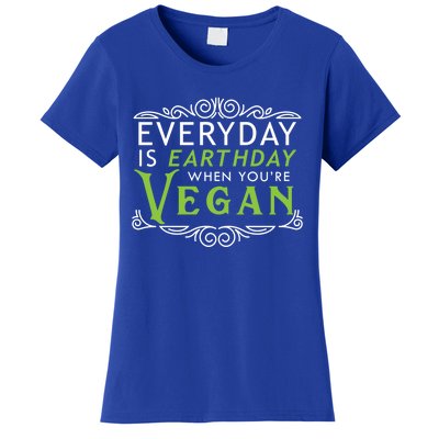 Everyday Is Earth Day Vegan Environt Awareness Vegetarian Gift Women's T-Shirt