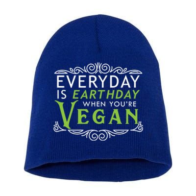 Everyday Is Earth Day Vegan Environt Awareness Vegetarian Gift Short Acrylic Beanie