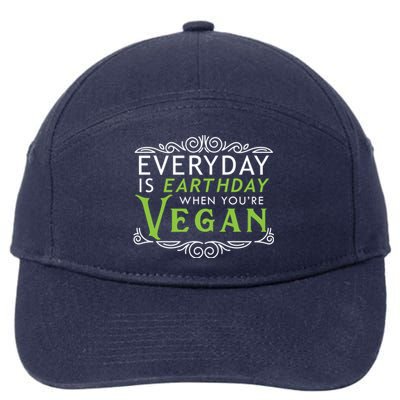 Everyday Is Earth Day Vegan Environt Awareness Vegetarian Gift 7-Panel Snapback Hat