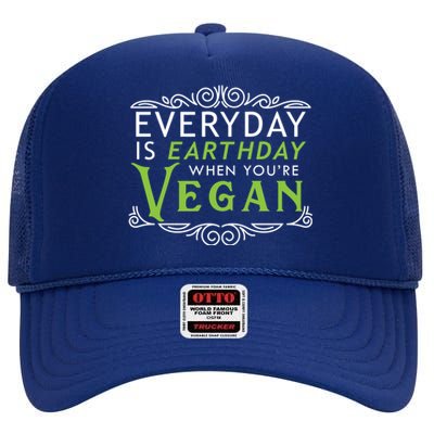 Everyday Is Earth Day Vegan Environt Awareness Vegetarian Gift High Crown Mesh Back Trucker Hat