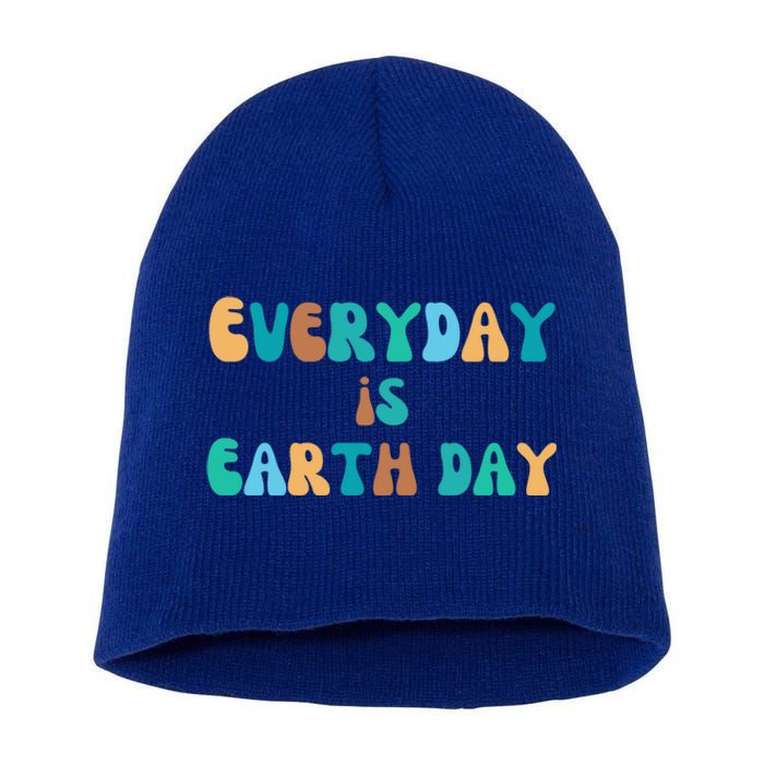 Everyday Is Earth Day Environtal Support Groovy Nature Gift Short Acrylic Beanie