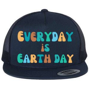 Everyday Is Earth Day Environtal Support Groovy Nature Gift Flat Bill Trucker Hat