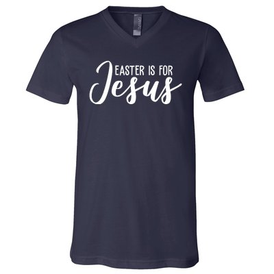 Easter Is For Jesus Cute V-Neck T-Shirt