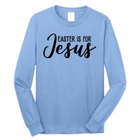 Easter Is For Jesus Cute Long Sleeve Shirt