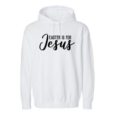 Easter Is For Jesus Cute Garment-Dyed Fleece Hoodie