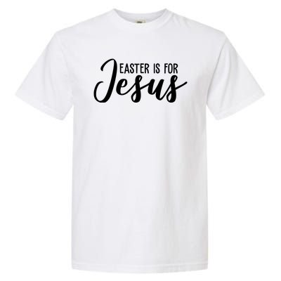 Easter Is For Jesus Cute Garment-Dyed Heavyweight T-Shirt